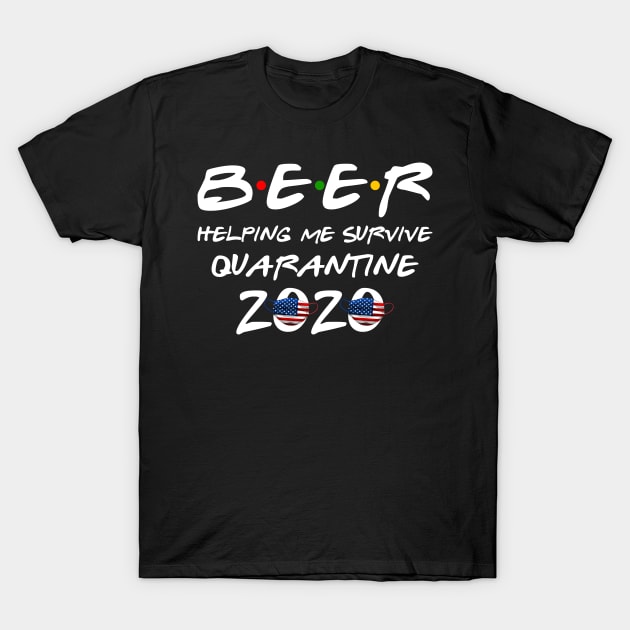 Beer Helping Me Survive Quarantine 2020 Gift Oktoberfest T-Shirt by hardyhtud